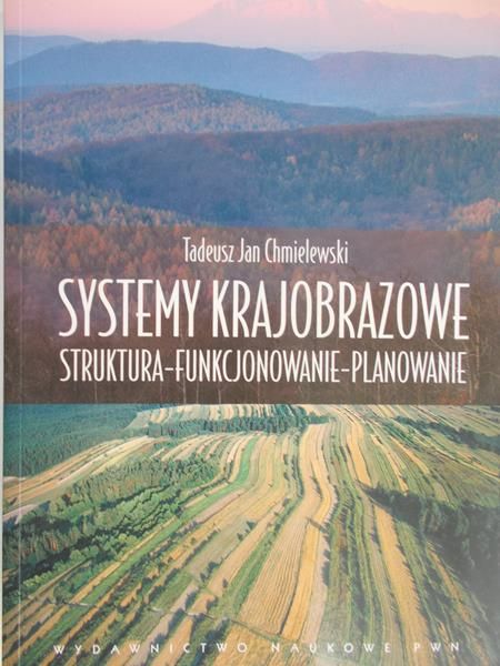 Chmielewski Tadeusz Jan - Systemy krajobrazowe
