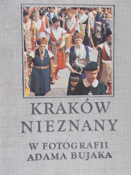 Żychiewicz Tadeusz - Kraków nieznany w fotografii Adama Bujaka