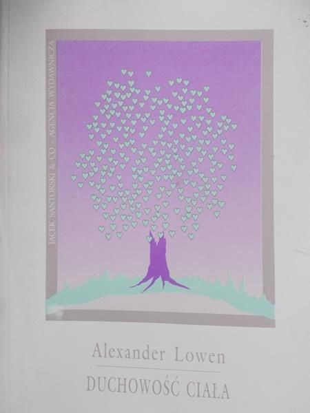 Lowen Aleksander - Duchowość ciała