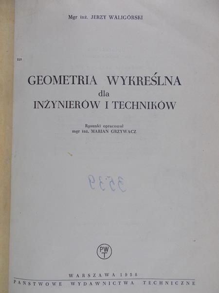 Waligórski Jerzy - Geometria wykreślna dla inżynierów i techników