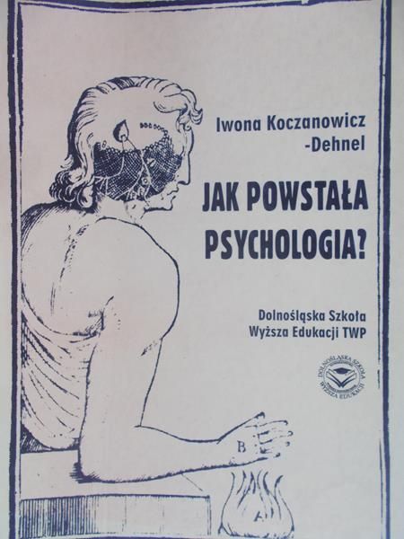 Koczanowicz-Dehnel Iwona - Jak powstała psychologia?