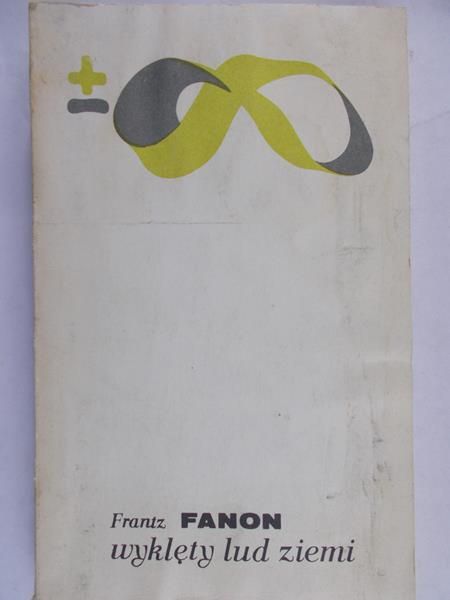 Fanon Frantz - Wyklęty lud ziemi