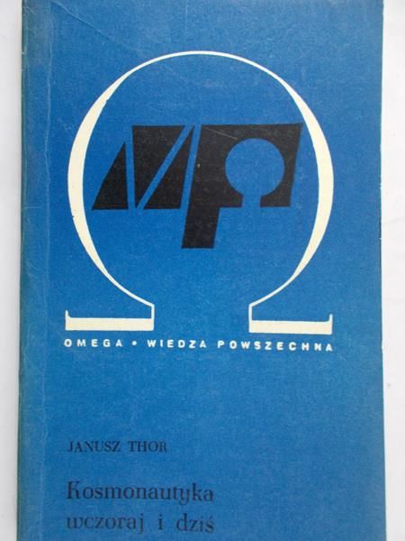 Thor Janusz - Kosmonautyka wczoraj i dziś
