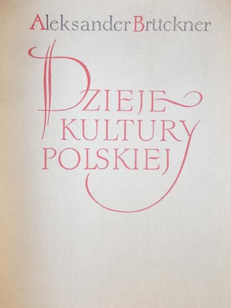 Bruckner Aleksander - Dzieje kultury polskiej Tom 1