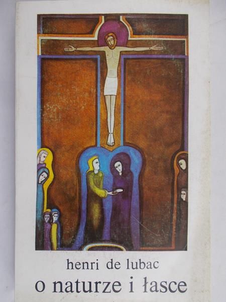 Lubac Henri de - O naturze i łasce