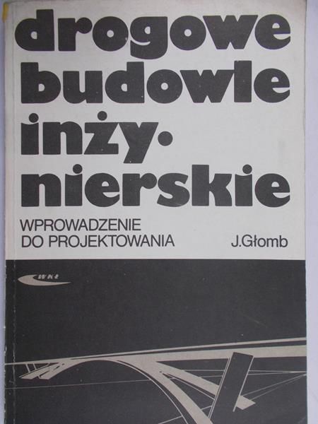 Głomb Józef - Drogowe budowle inżynierskie