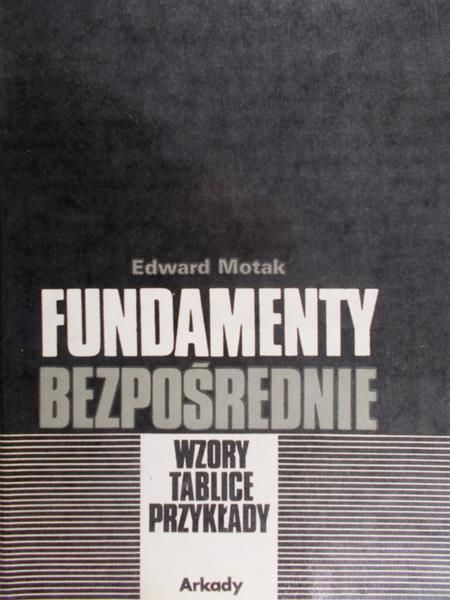 Motak Edward - Fundamenty bezpośrednie. Wzory, tablice, przykłady