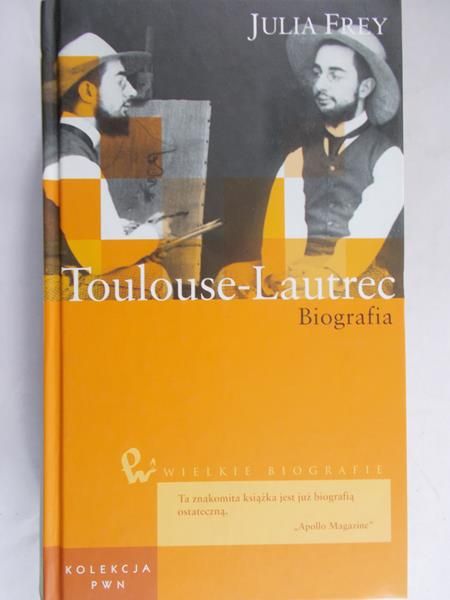 Frey Julia - Toulouse-Lautrec. Biografia