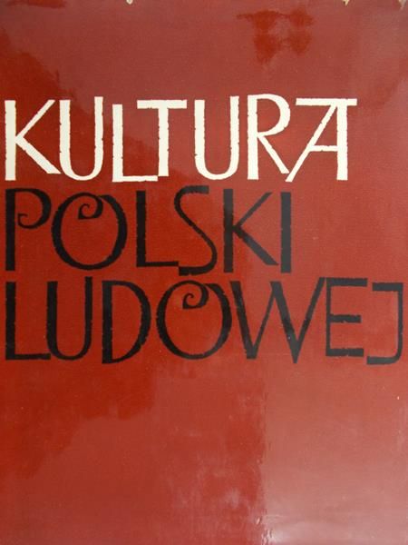 Galiński Tadeusz (red.) - Kultura Polski Ludowej
