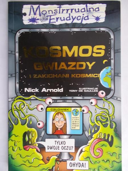 Arnold Nick - Monstrrrualna Erudycja.Kosmos, gwiazy i zakichani kosmici