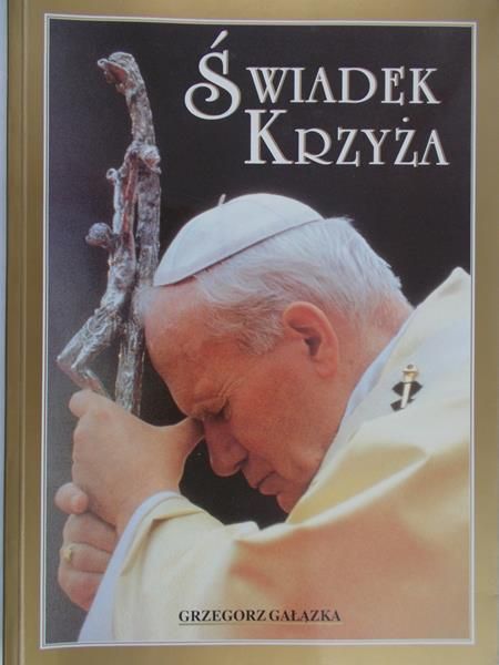 Gałązka Grzegorz - Świadek krzyża
