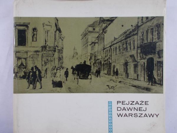 Kobielski Dobrosław - Pejzaże dawnej Warszawy