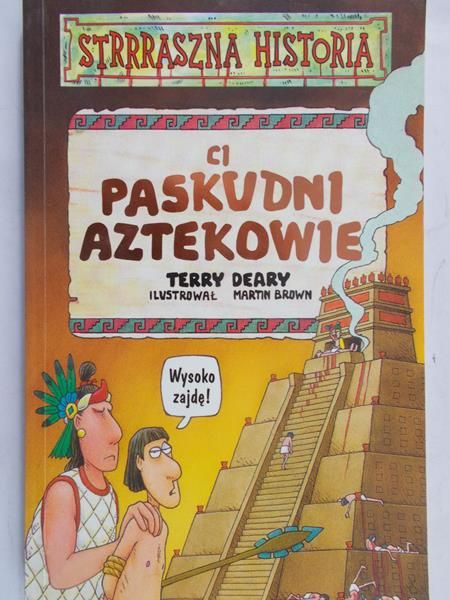 Deary Terry - Ci paskudni Aztekowie