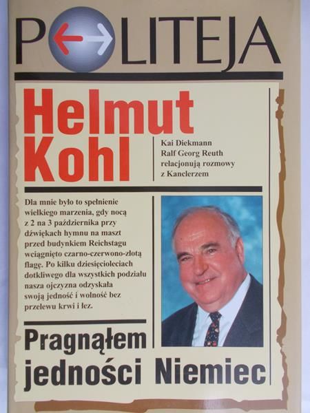 Diekmann Kai - Helmut Kohl. Pragnąłem jedności Niemiec