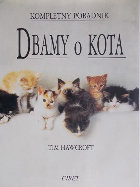 Hawcroft Tim - Kompletny poradnik: Dbamy o kota