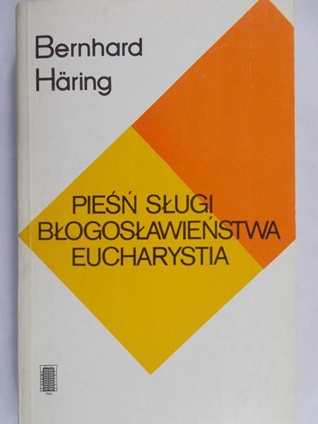 Haring Bernhard - Pieśń sługi błogosławieństwa Eucharystia