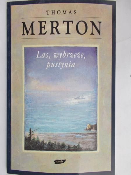 Merton Thomas - Las, wybrzeże, pustynia
