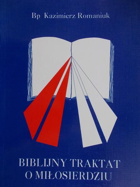 Romaniuk Kazimierz - Biblijny traktat o miłosierdziu