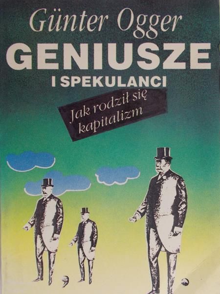 Ogger Gunter - Geniusze i spekulanci