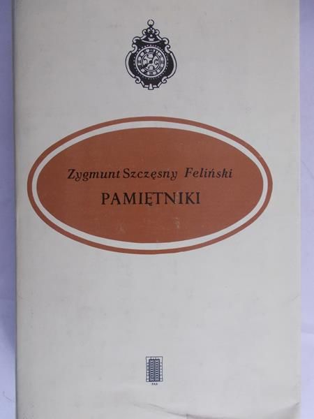 Szczęsny Feliński Zygmunt - Pamiętniki