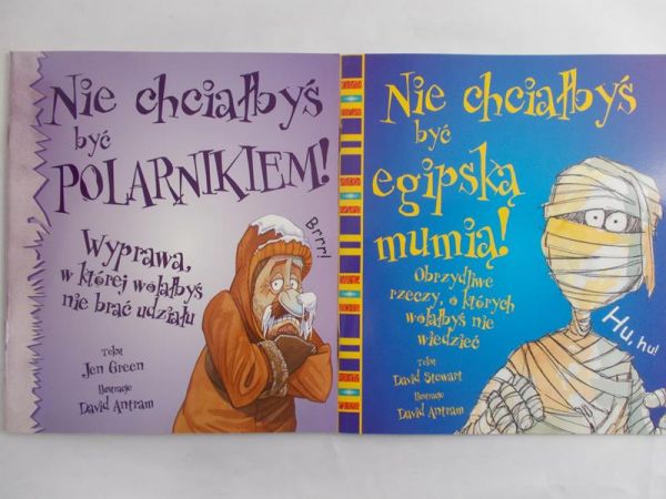 Green Jen / Stewart David - Nie chciałbyś być polarnikiem! / Nie chciałbyś być egipską mumią!