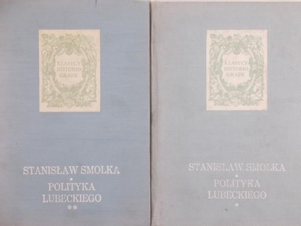 Smolka Stanisław - Polityka Lubeckiego Tom 1/Tom 2