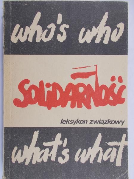 Dorniak A. - Solidarność. Leksykon związkowy