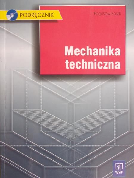 Kozak Bogusław - Mechanika Techniczna.