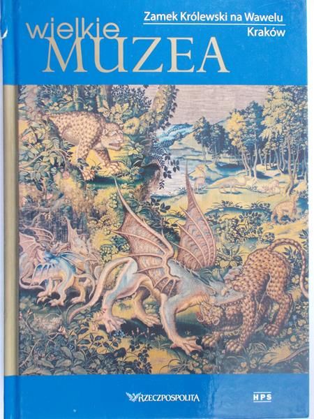 Petrus Jerzy - Wielkie muzea. Zamek Królewski na Wawelu Kraków