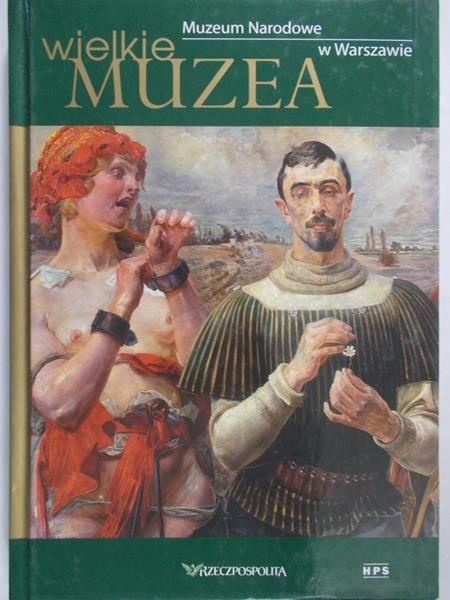 Hański Bartłomiej - Wielkie muzea. Muzeum Narodowe w Warszawie