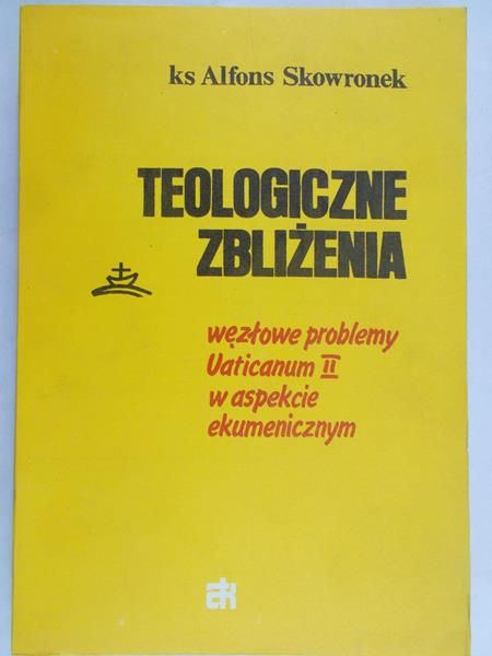 Skowronek Alfons - Teologiczne zbliżenia