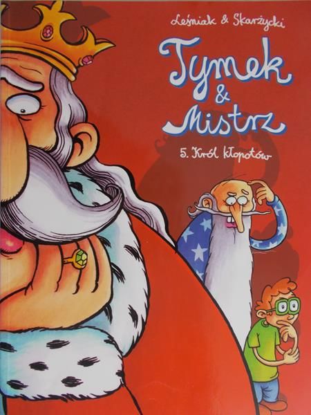 Skarżycki Rafał - Tymek i Mistrz. Król kłopotów