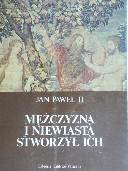 Jan Paweł II - Mężczyzną i niewiastą stworzył ich