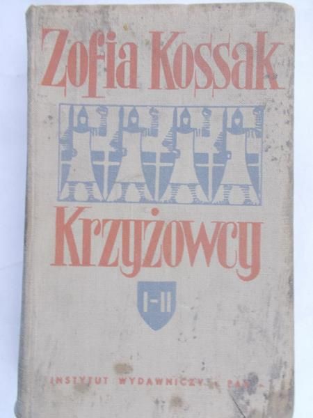 Kossak Zofia - Krzyżowcy, Tomy I-II