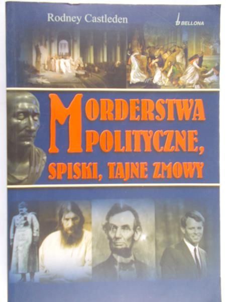 Castleden Rodney - Morderstwa Polityczne Spiski, Tajne Zmowy