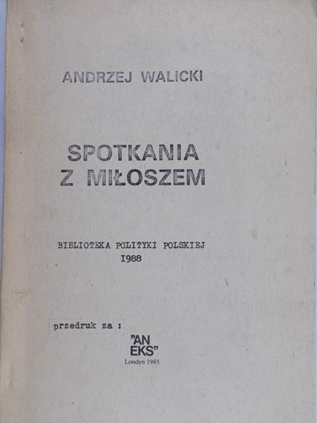 Walicki Andrzej - Spotkania z Miłoszem
