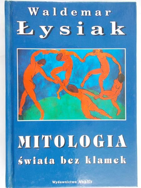 Łysiak Waldemar - Mitologia świata bez klamek