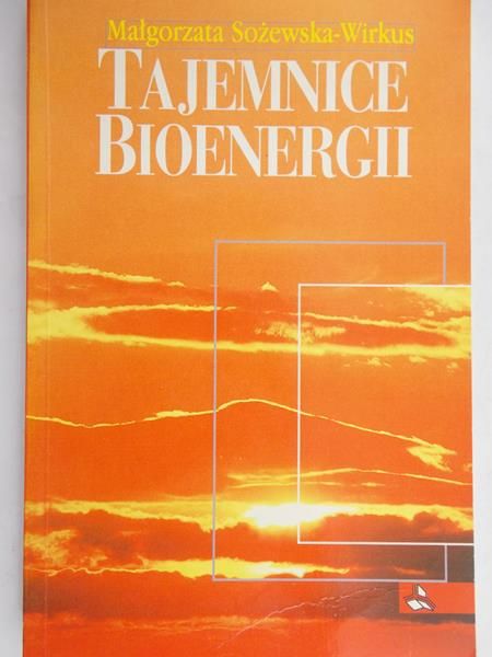 Sożewska - Wirkus Małgorzata - Tajemnice Bioenergii