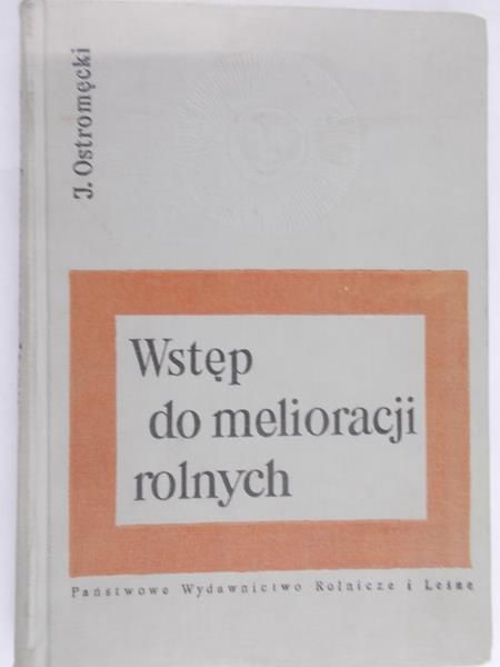 Ostromęcki Jerzy - Wstęp do Melioracji Rolnych