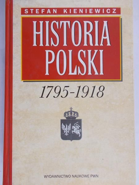 Kieniewicz Stefan - Historia Polski 1795-1918