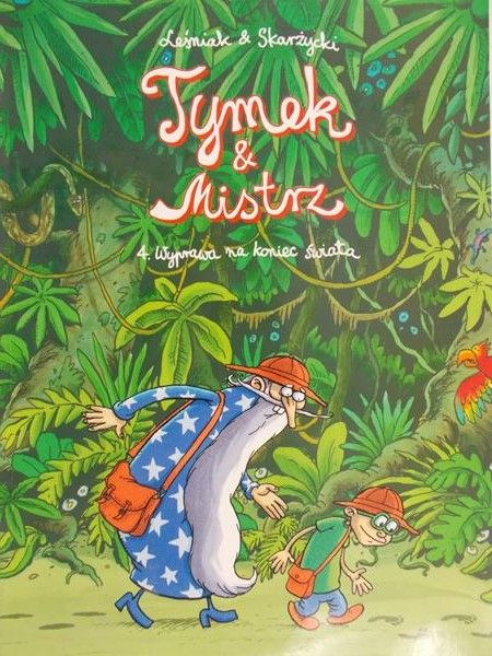 Skarżycki Rafał - Tymek i Mistrz: Wyprawa na koniec świata