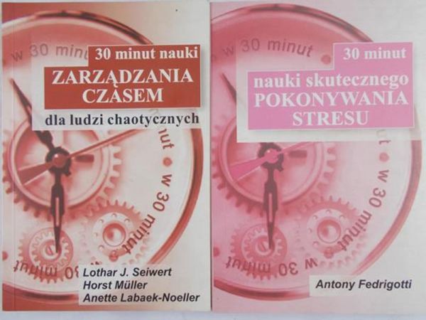 Seiwert Lothar, Fedrigotti Antony - 30 minut nauki  zarządzania czasem/ 30 minut nauki skutecznego pokonywania stresu