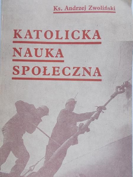 Zwoliński Andrzej  - Katolicka nauka społeczna
