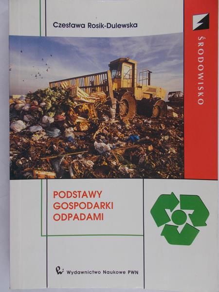Rosik-Dulewska Czesława - Podstawy gospodarki odpadami