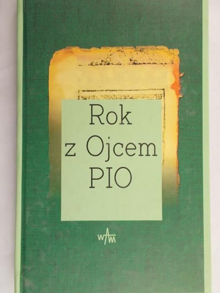 Troncarelli Silvano(red.) - Rok z Ojcem Pio