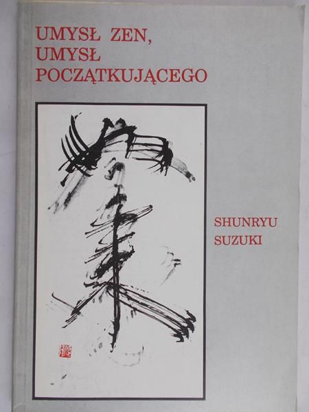 Suzuki Shunryu - Umysł zen, umysł początkującego