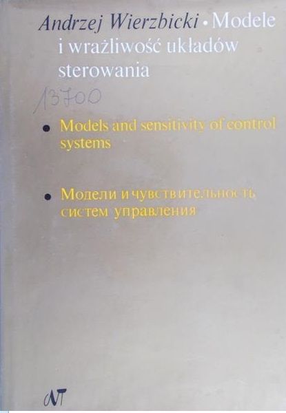 Wierzbicki Andrzej - Modele i wrażliwość układów sterowania
