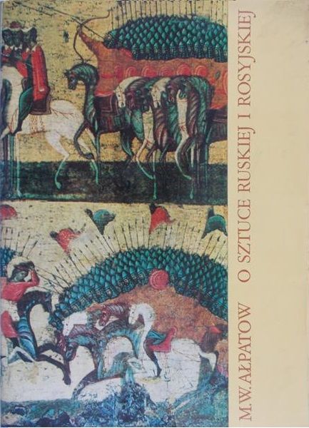 Ałpatow Michaił - O sztuce ruskiej i rosyjskiej
