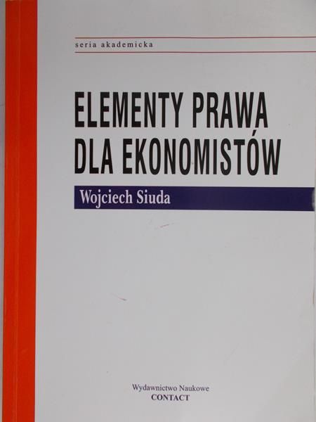 Siuda Wojciech - Elementy prawa dla ekonomistów