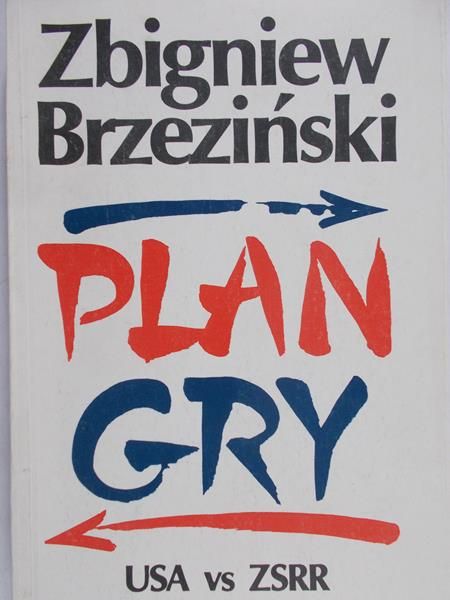 Brzeziński Zbigniew - Plan gry. USA vs ZSRR
